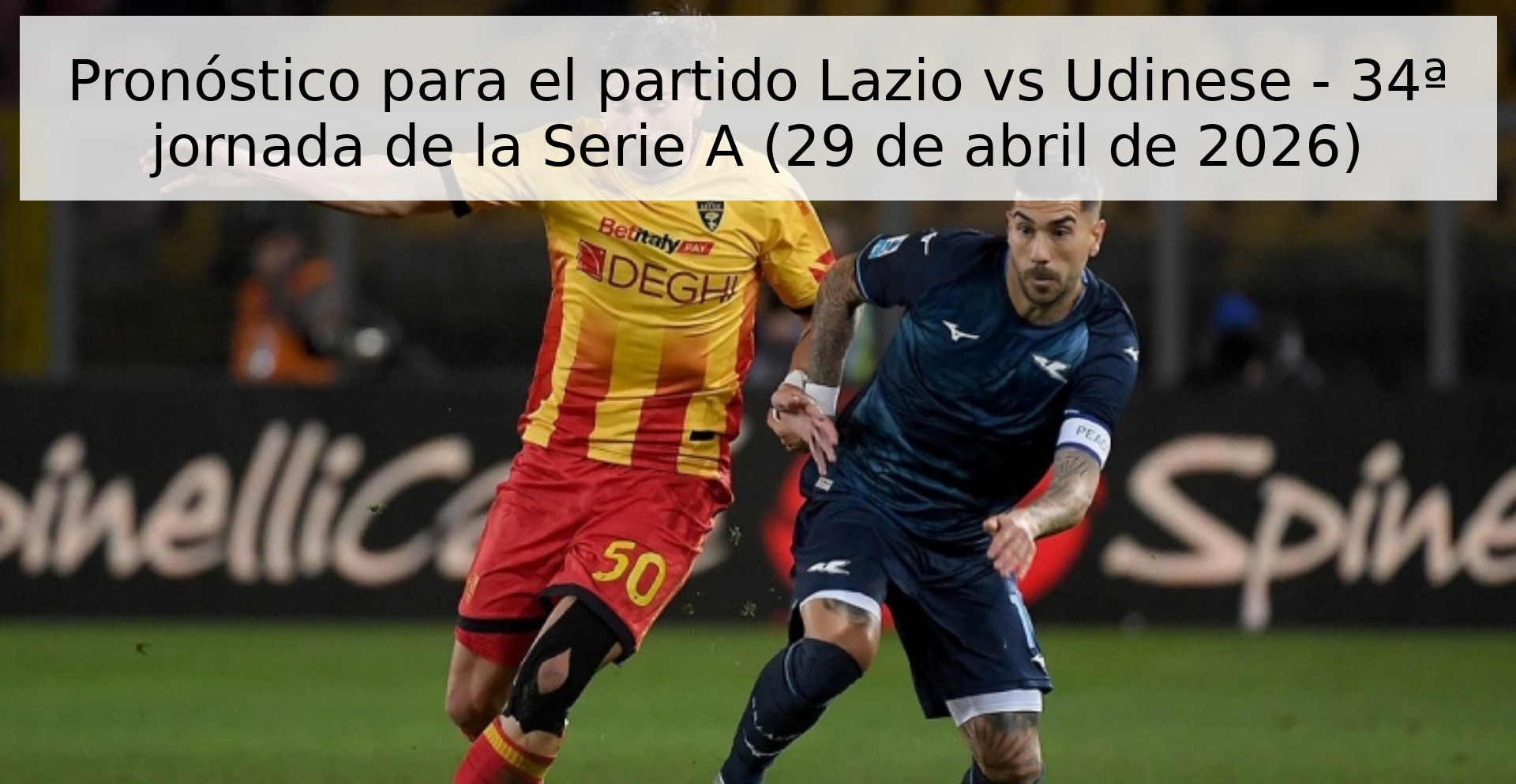 Pronóstico para el partido Lazio vs Udinese - 34ª jornada de la Serie A (29 de abril de 2026)
