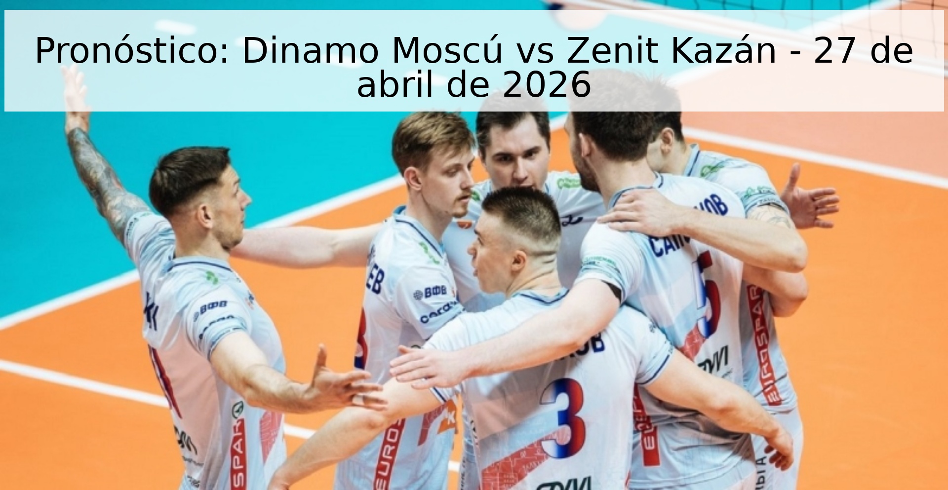 Pronóstico: Dinamo Moscú vs Zenit Kazán - 27 de abril de 2026
