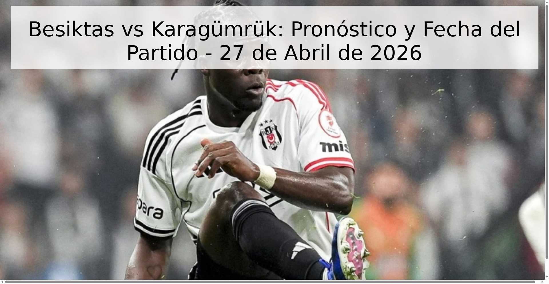 Besiktas vs Karagümrük: Pronóstico y Fecha del Partido - 27 de Abril de 2026