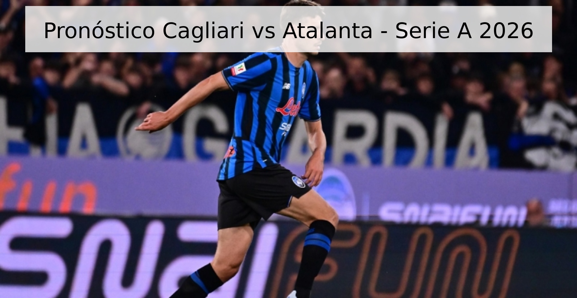 Pronóstico Cagliari vs Atalanta - Serie A 2026 Pronóstico Cagliari vs Atalanta - Serie A 2026