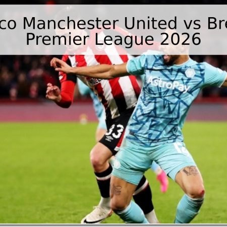 Pronóstico Manchester United vs Brentford – Premier League 2026