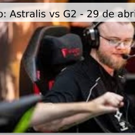 Pronóstico: Astralis vs G2 – 29 de abril de 2026