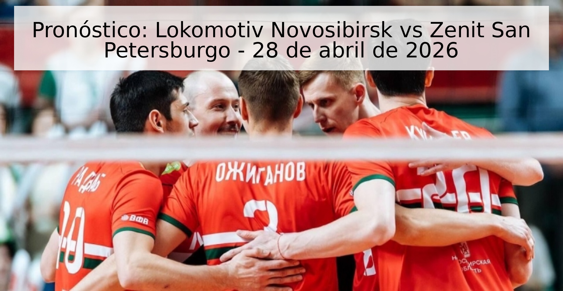 Pronóstico: Lokomotiv Novosibirsk vs Zenit San Petersburgo - 28 de abril de 2026