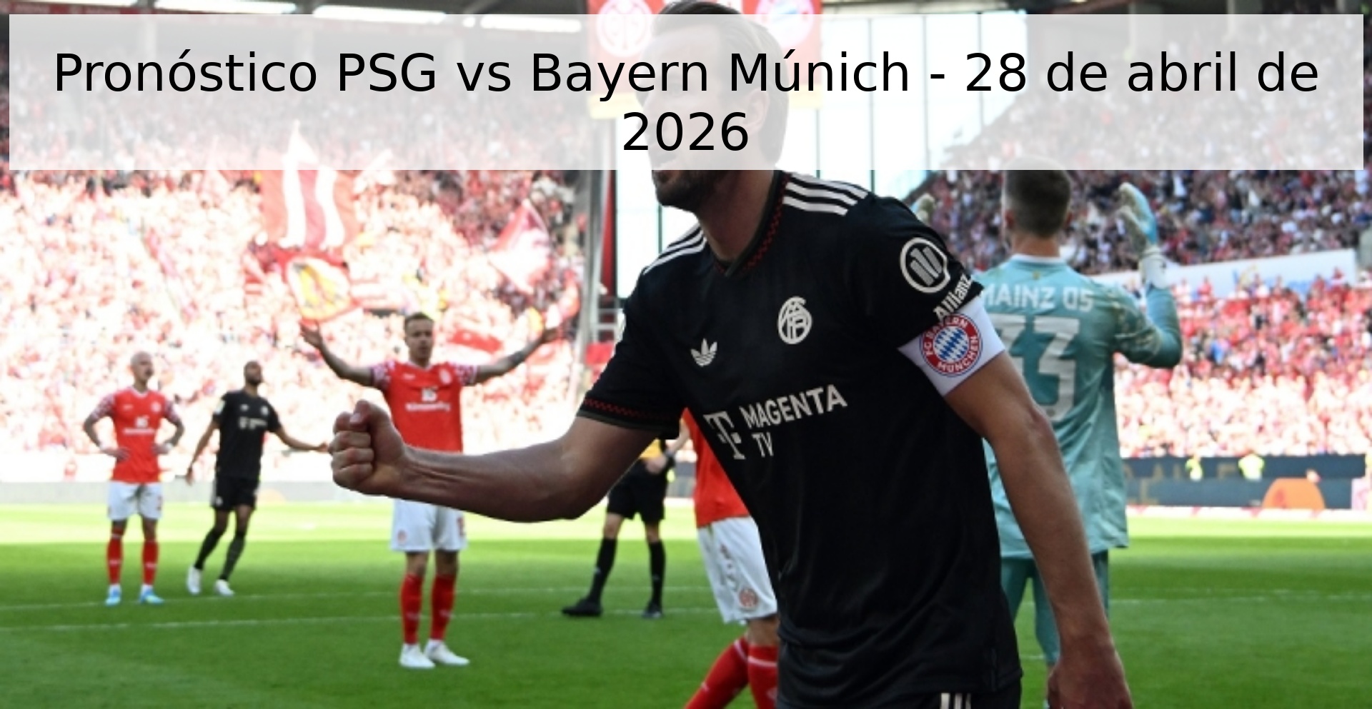 Pronóstico PSG vs Bayern Múnich - 28 de abril de 2026