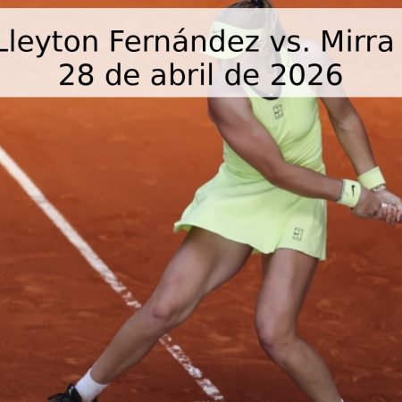 Pronóstico: Lleyton Fernández vs. Mirra Andreyeva – 28 de abril de 2026