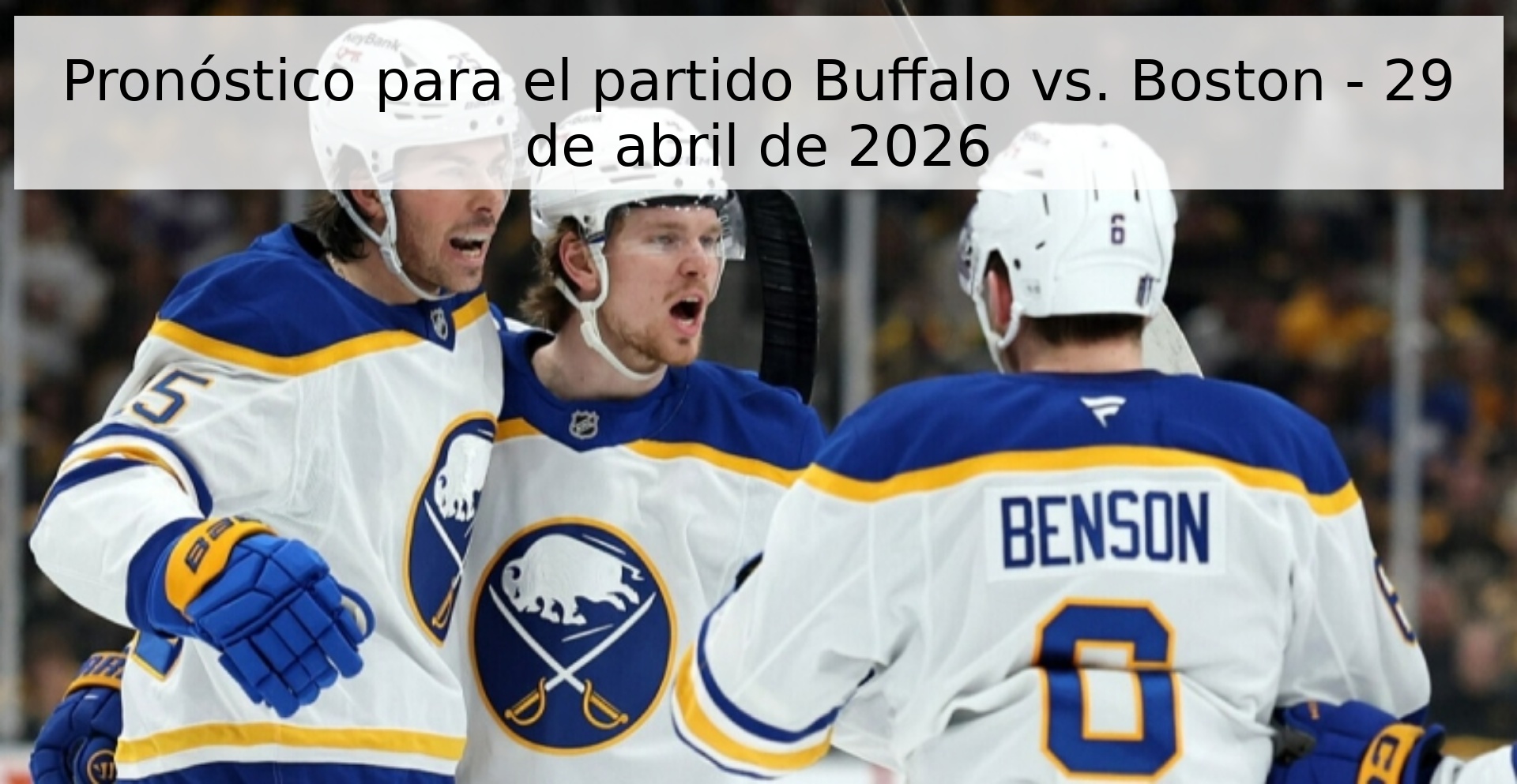 Pronóstico para el partido Buffalo vs. Boston - 29 de abril de 2026