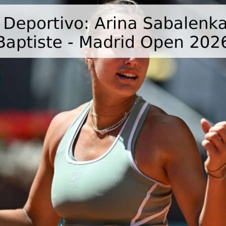 Pronóstico Deportivo: Arina Sabalenka vs. Hailey Baptiste – Madrid Open 2026