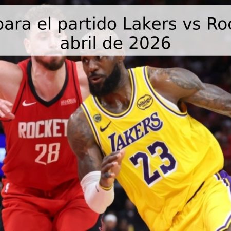 Pronóstico para el partido Lakers vs Rockets, 30 de abril de 2026
