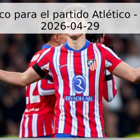 Pronóstico para el partido Atlético – Arsenal, 2026-04-29