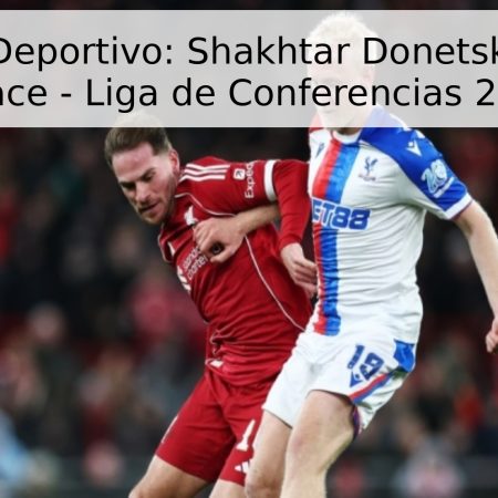 Pronóstico Deportivo: Shakhtar Donetsk vs. Crystal Palace – Liga de Conferencias 2026