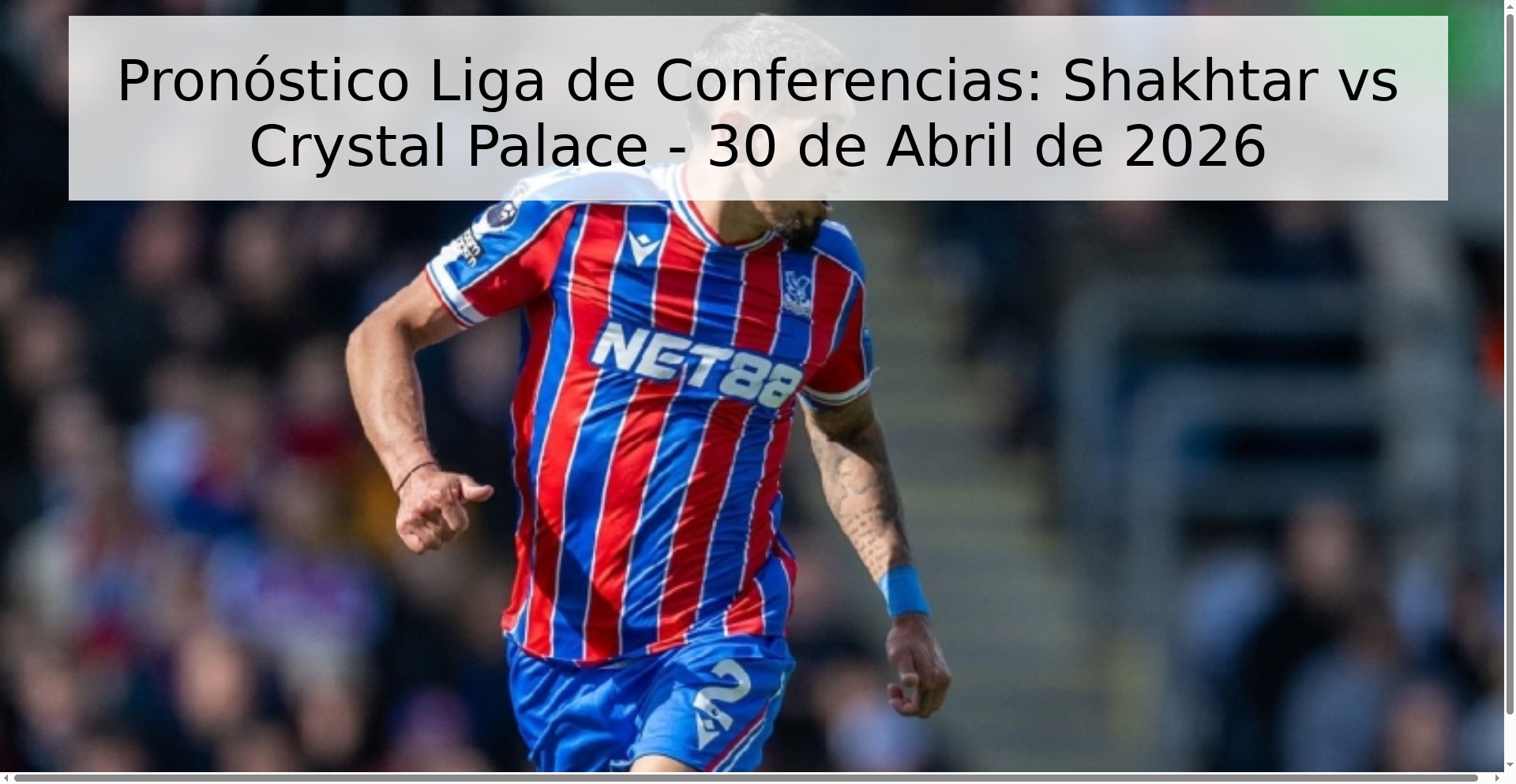 Pronóstico Liga de Conferencias: Shakhtar vs Crystal Palace - 30 de Abril de 2026