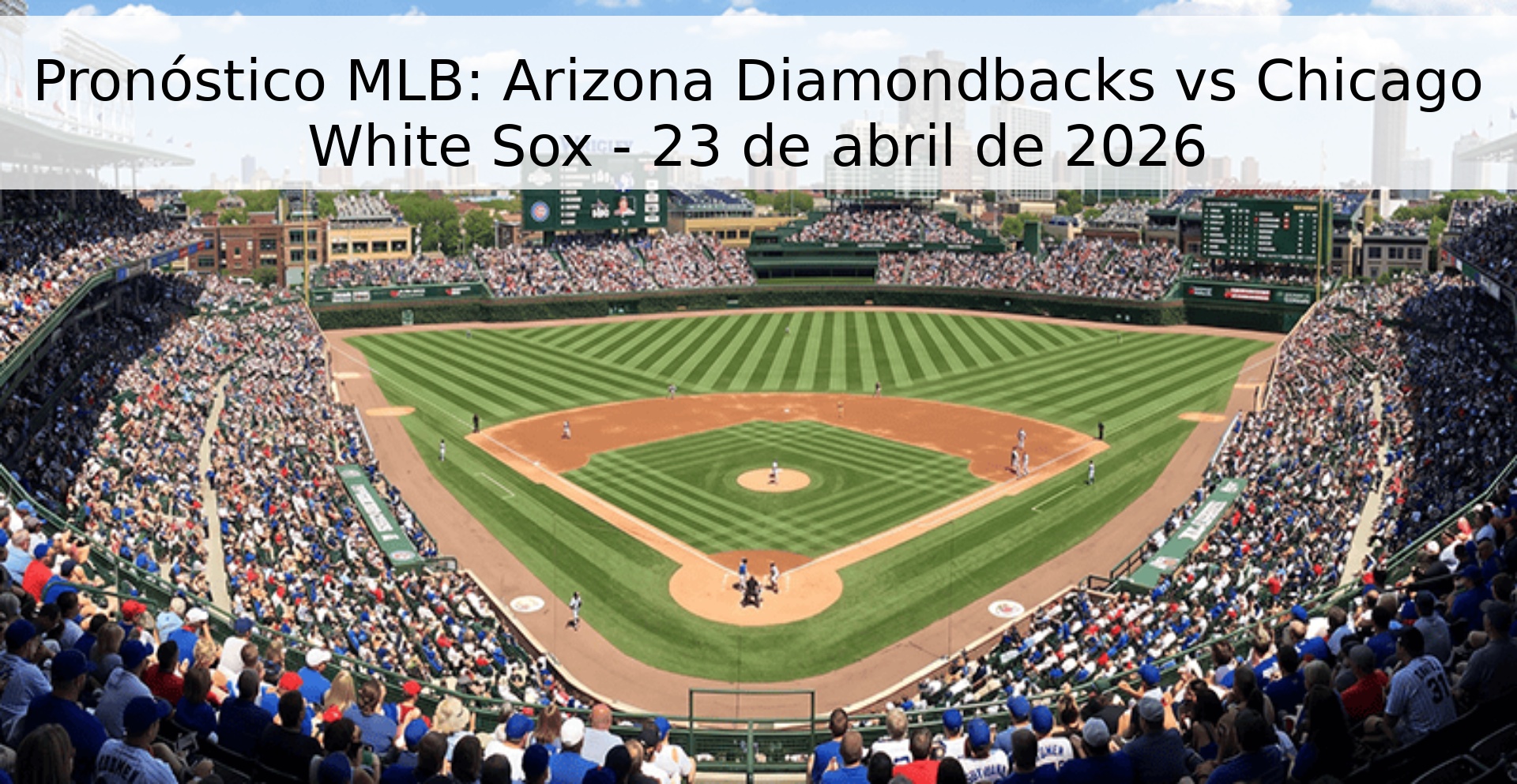 Pronóstico MLB: Arizona Diamondbacks vs Chicago White Sox - 23 de abril de 2026