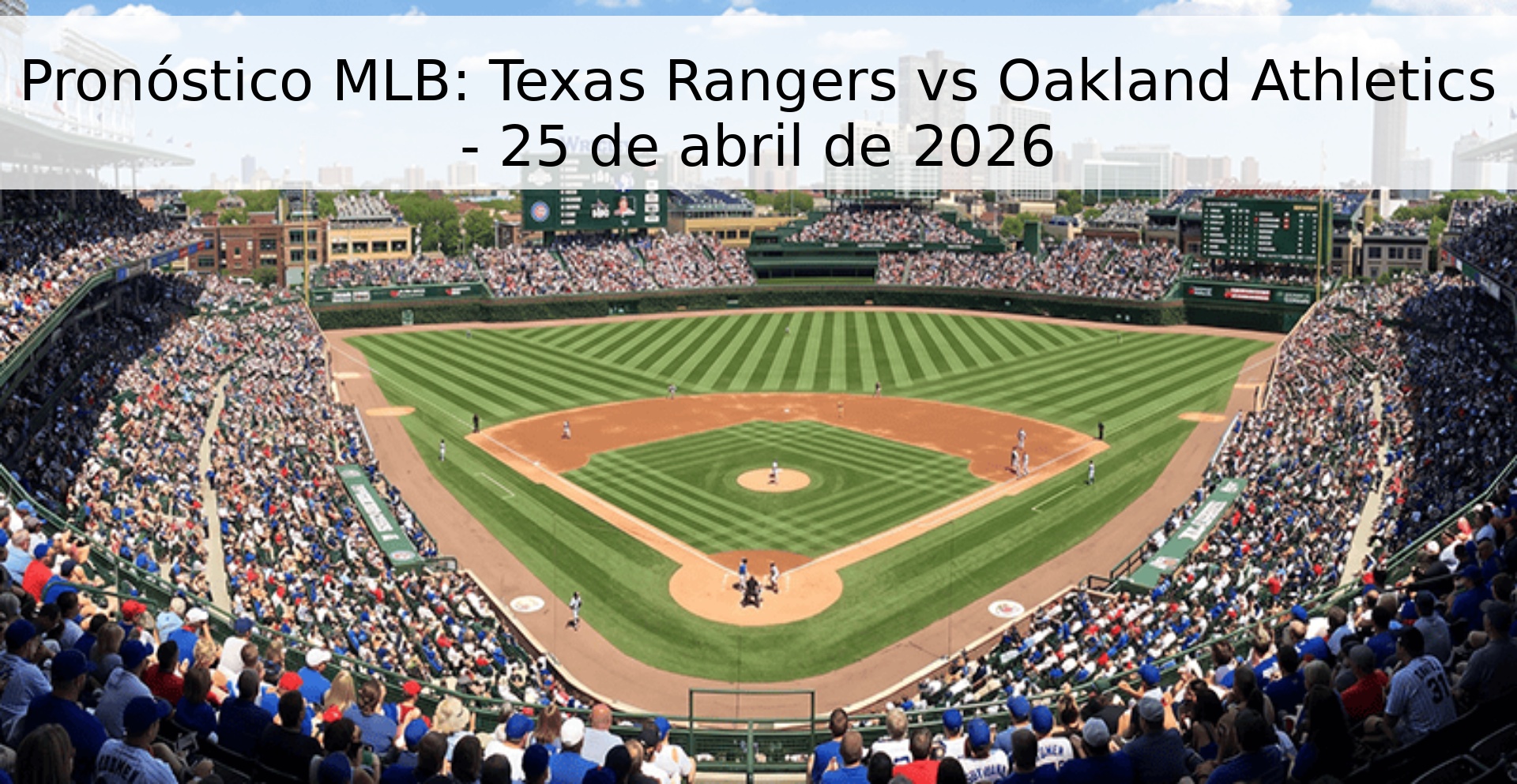 Pronóstico MLB: Texas Rangers vs Oakland Athletics - 25 de abril de 2026