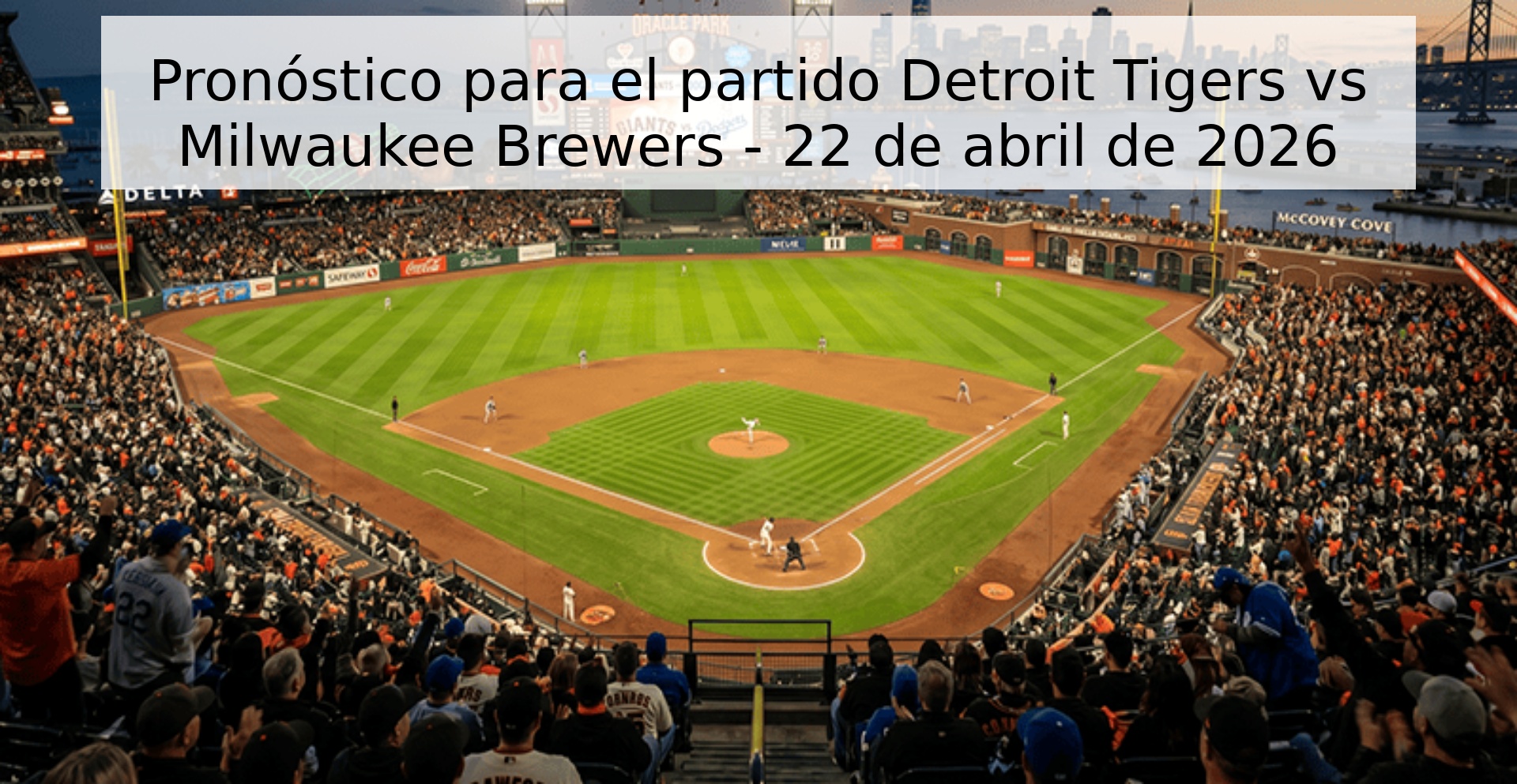 Pronóstico para el partido Detroit Tigers vs Milwaukee Brewers - 22 de abril de 2026 Pronóstico para el partido Detroit Tigers vs Milwaukee Brewers - 22 de abril de 2026
