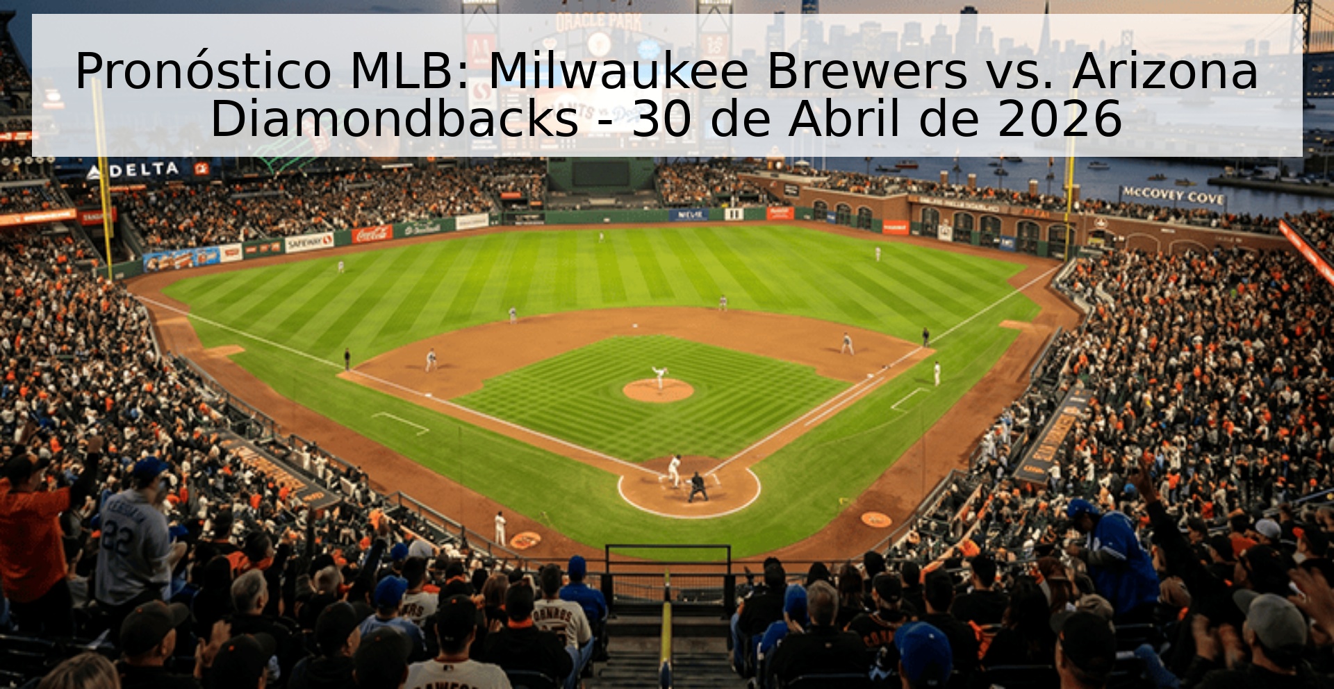 Pronóstico MLB: Milwaukee Brewers vs. Arizona Diamondbacks - 30 de Abril de 2026