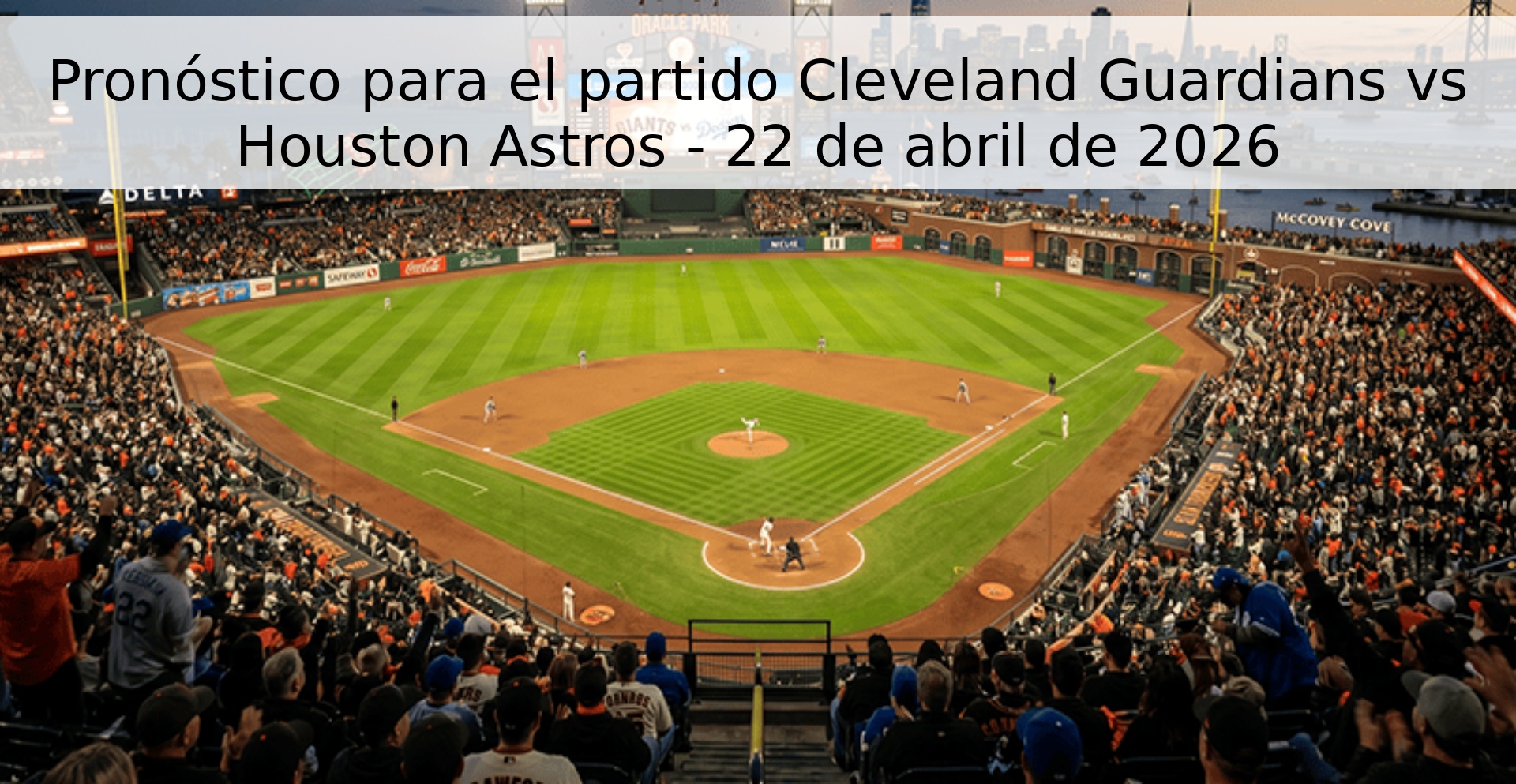 Pronóstico para el partido Cleveland Guardians vs Houston Astros - 22 de abril de 2026