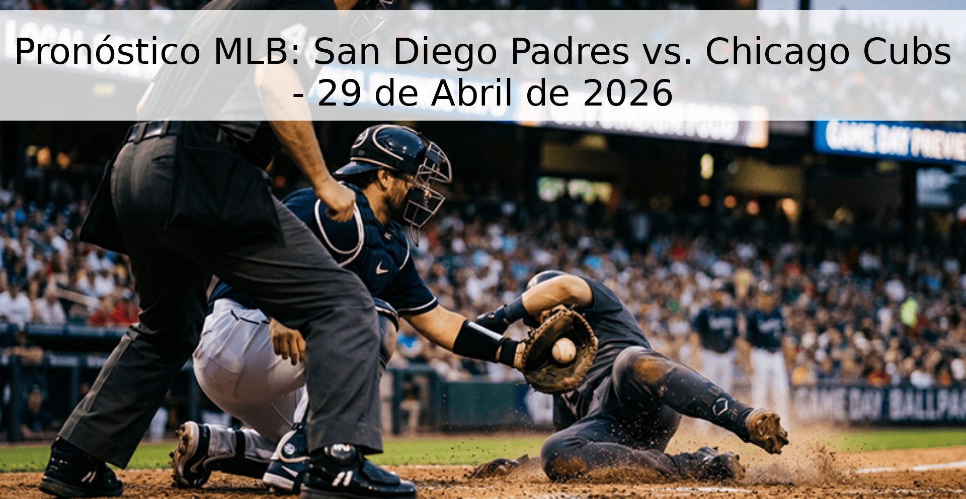 Pronóstico MLB: San Diego Padres vs. Chicago Cubs - 29 de Abril de 2026