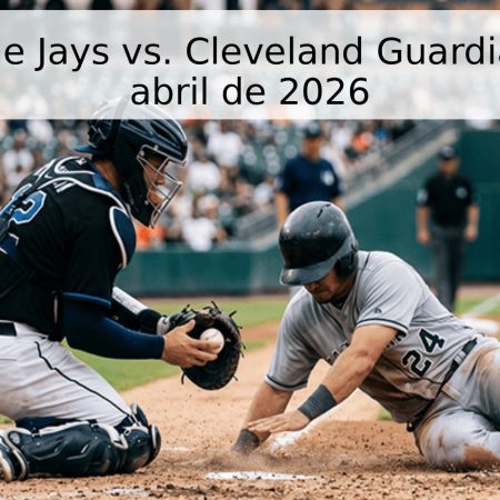 Toronto Blue Jays vs. Cleveland Guardians – 26 de abril de 2026