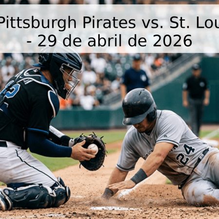 Pronóstico: Pittsburgh Pirates vs. St. Louis Cardinals – 29 de abril de 2026