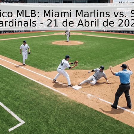 Pronóstico MLB: Miami Marlins vs. St. Louis Cardinals – 21 de Abril de 2026