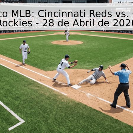 Pronóstico MLB: Cincinnati Reds vs. Colorado Rockies – 28 de Abril de 2026