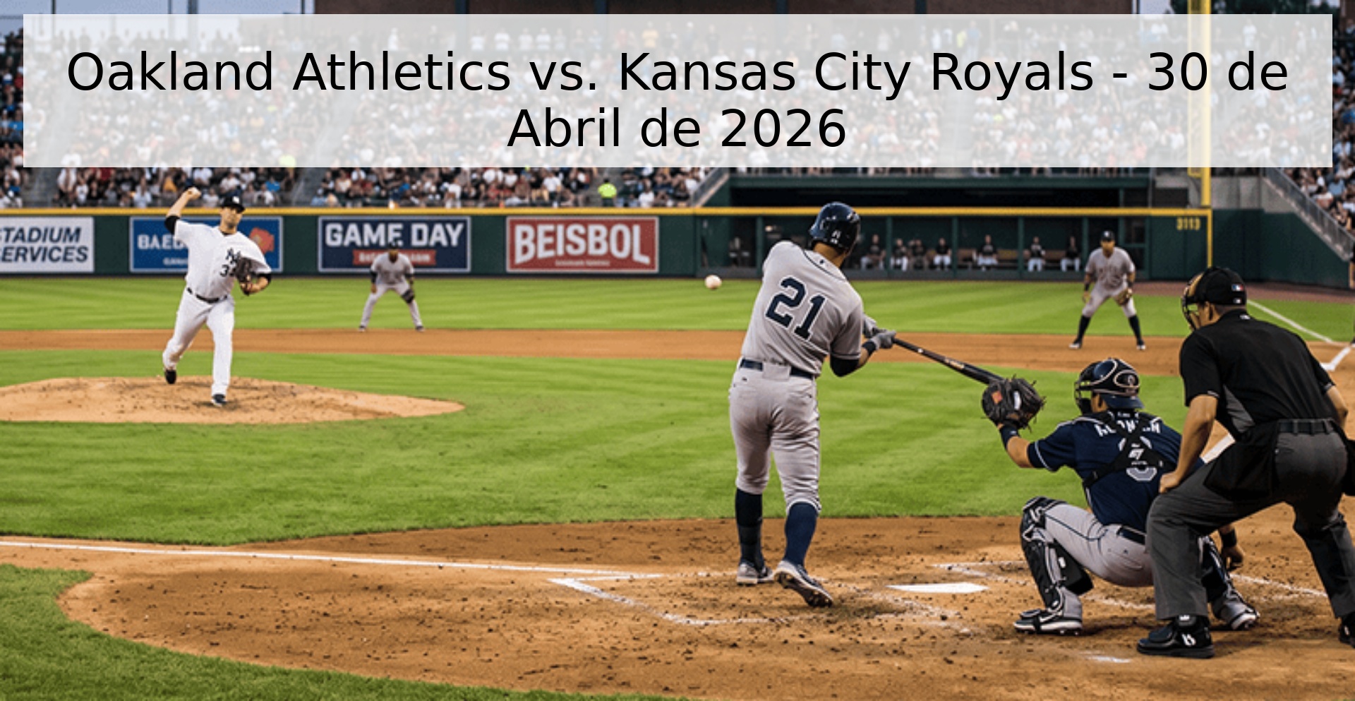 Oakland Athletics vs. Kansas City Royals - 30 de Abril de 2026
