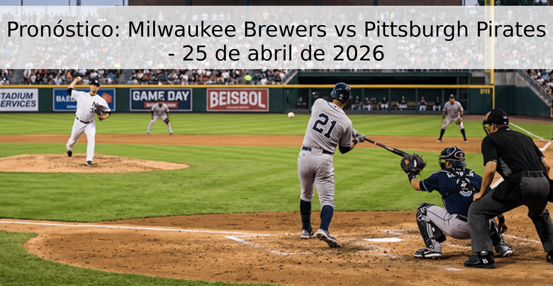 Pronóstico: Milwaukee Brewers vs Pittsburgh Pirates - 25 de abril de 2026 Pronóstico: Milwaukee Brewers vs Pittsburgh Pirates - 25 de abril de 2026