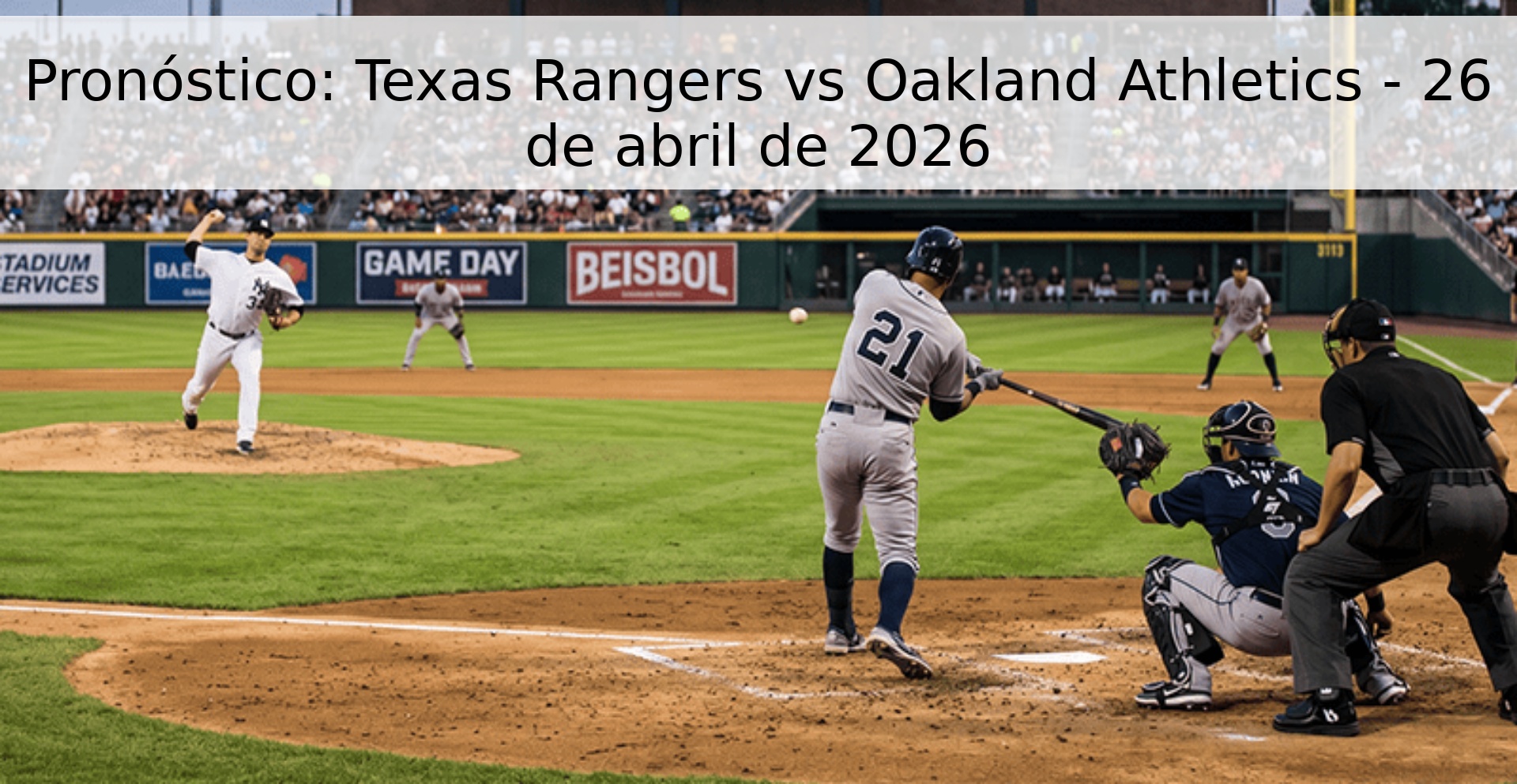 Pronóstico: Texas Rangers vs Oakland Athletics - 26 de abril de 2026 Pronóstico: Texas Rangers vs Oakland Athletics - 26 de abril de 2026