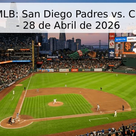 Pronóstico MLB: San Diego Padres vs. Chicago Cubs – 28 de Abril de 2026