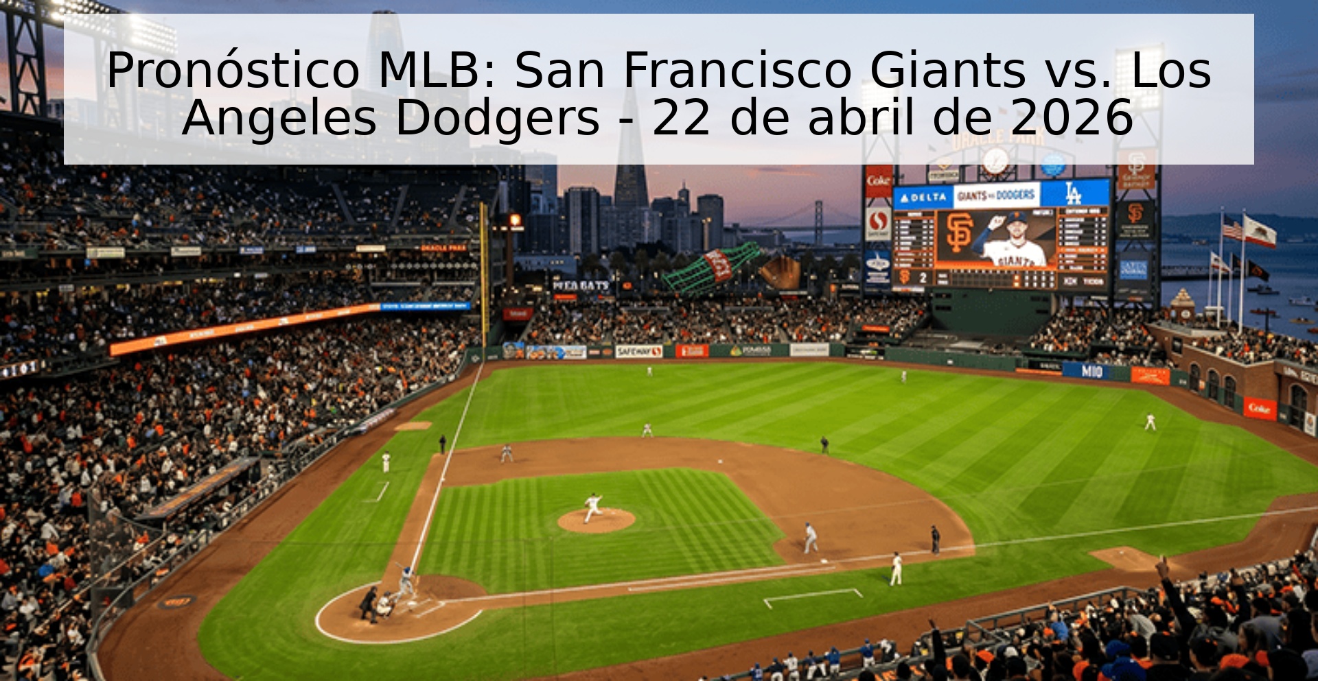 Pronóstico MLB: San Francisco Giants vs. Los Angeles Dodgers - 22 de abril de 2026 Pronóstico MLB: San Francisco Giants vs. Los Angeles Dodgers - 22 de abril de 2026