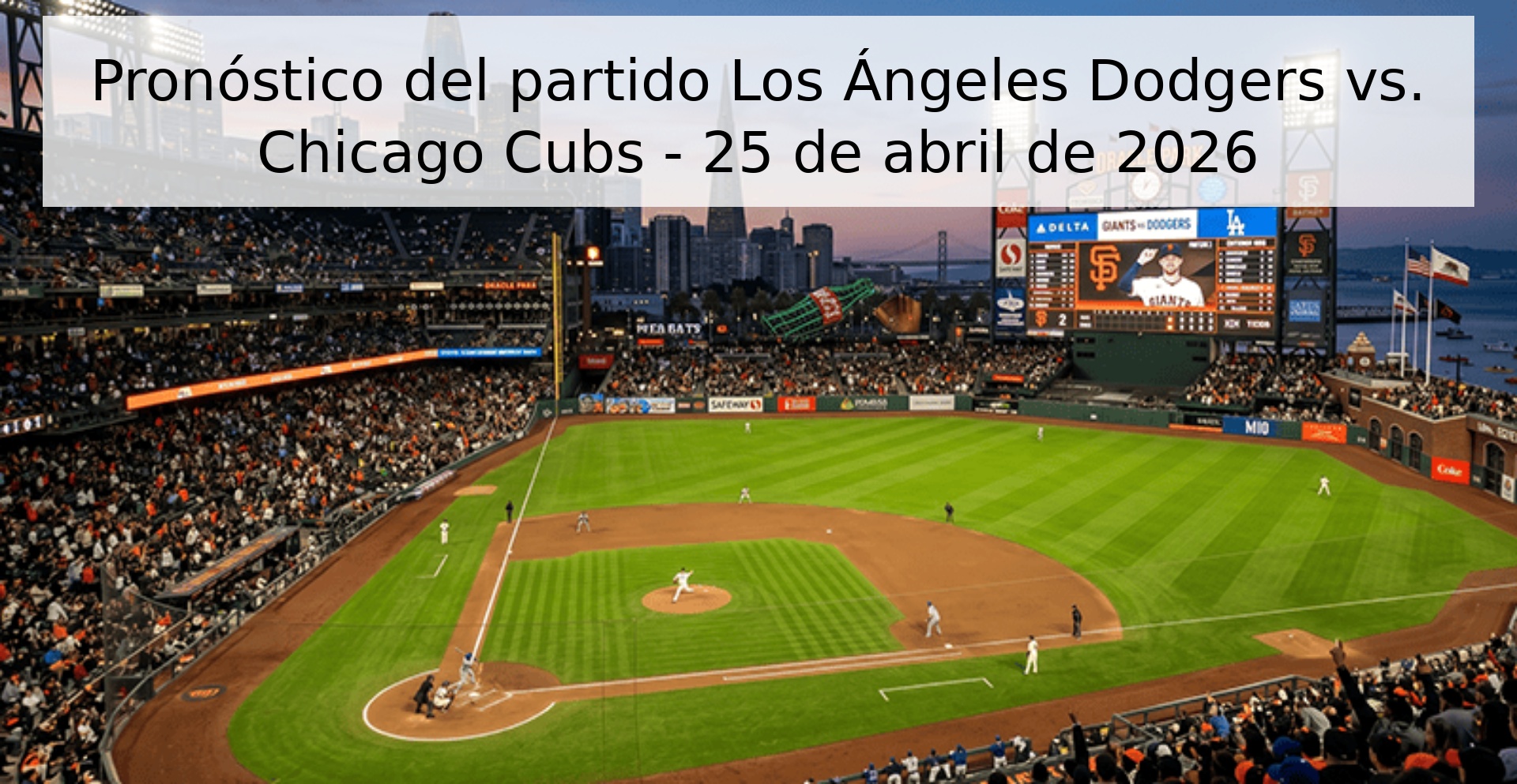 Pronóstico del partido Los Ángeles Dodgers vs. Chicago Cubs - 25 de abril de 2026