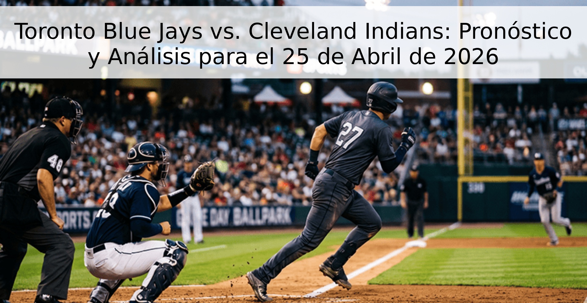 Toronto Blue Jays vs. Cleveland Indians: Pronóstico y Análisis para el 25 de Abril de 2026
