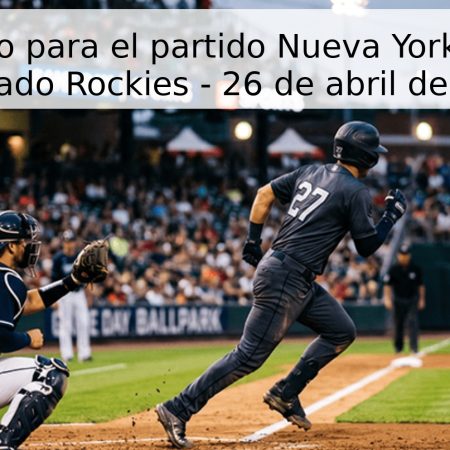 Pronóstico para el partido Nueva York Mets vs. Colorado Rockies – 26 de abril de 2026