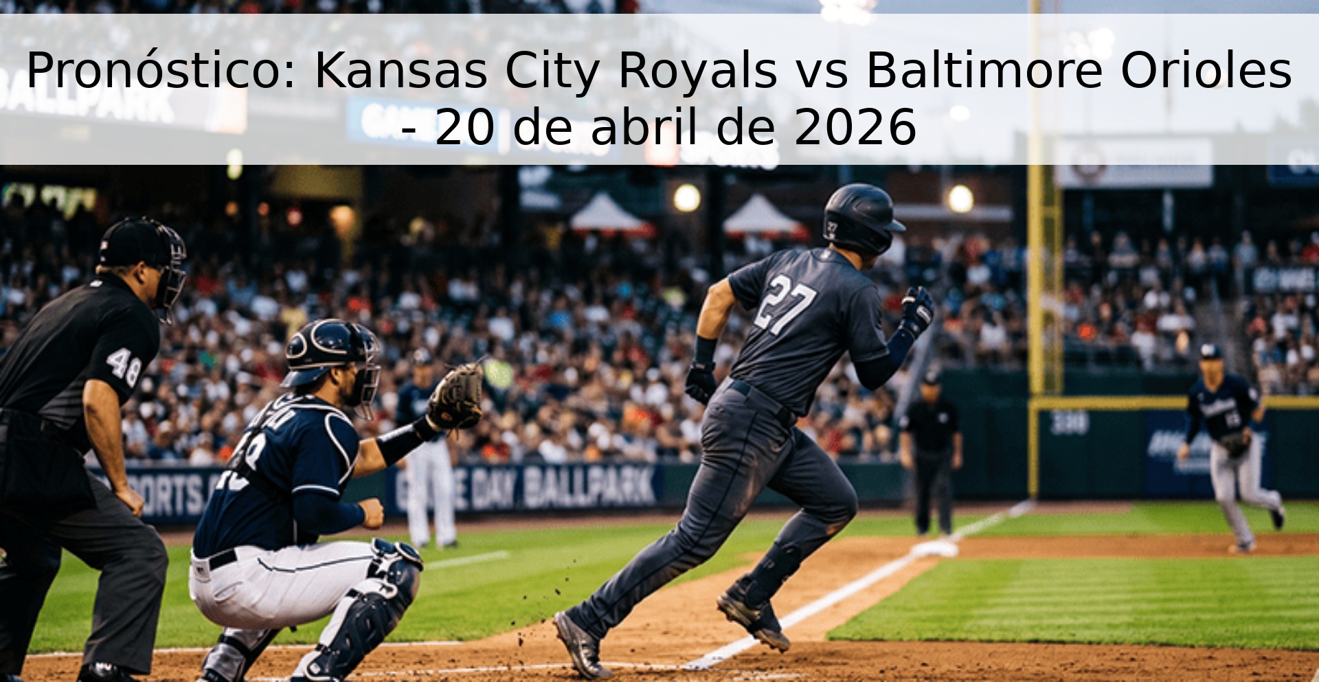 Pronóstico: Kansas City Royals vs Baltimore Orioles - 20 de abril de 2026 Pronóstico: Kansas City Royals vs Baltimore Orioles - 20 de abril de 2026