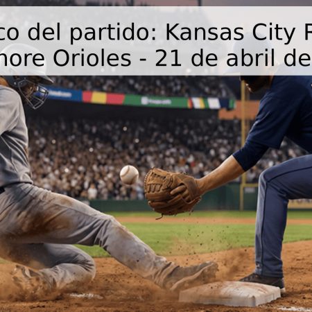 Pronóstico del partido: Kansas City Royals vs Baltimore Orioles – 21 de abril de 2026