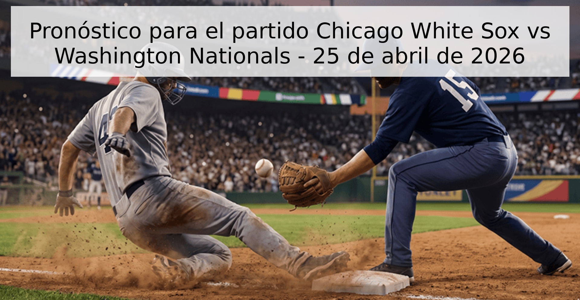 Pronóstico para el partido Chicago White Sox vs Washington Nationals - 25 de abril de 2026
