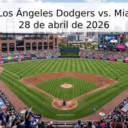 Pronóstico: Los Ángeles Dodgers vs. Miami Marlins – 28 de abril de 2026