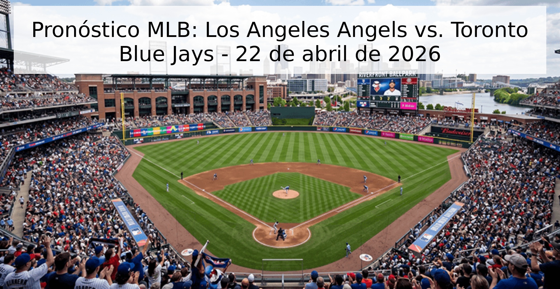 Pronóstico MLB: Los Angeles Angels vs. Toronto Blue Jays - 22 de abril de 2026 Pronóstico MLB: Los Angeles Angels vs. Toronto Blue Jays - 22 de abril de 2026