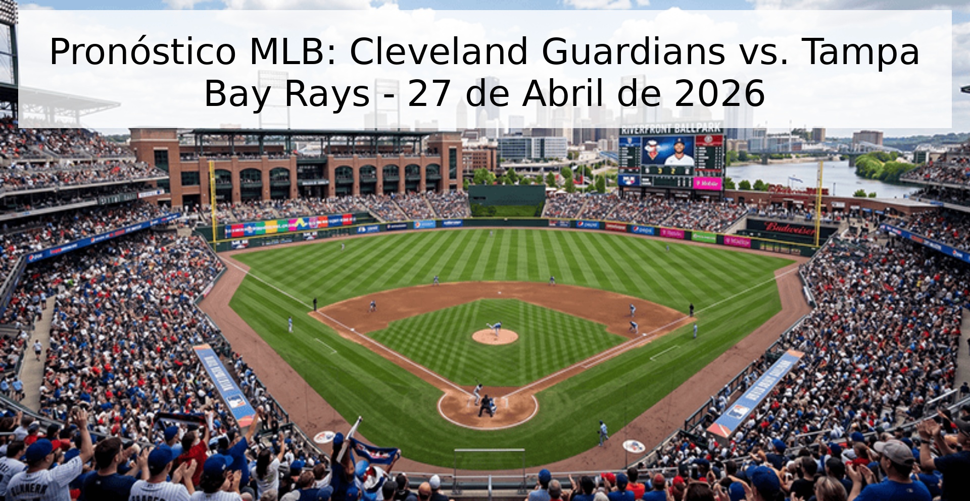 Pronóstico MLB: Cleveland Guardians vs. Tampa Bay Rays - 27 de Abril de 2026 Pronóstico MLB: Cleveland Guardians vs. Tampa Bay Rays - 27 de Abril de 2026