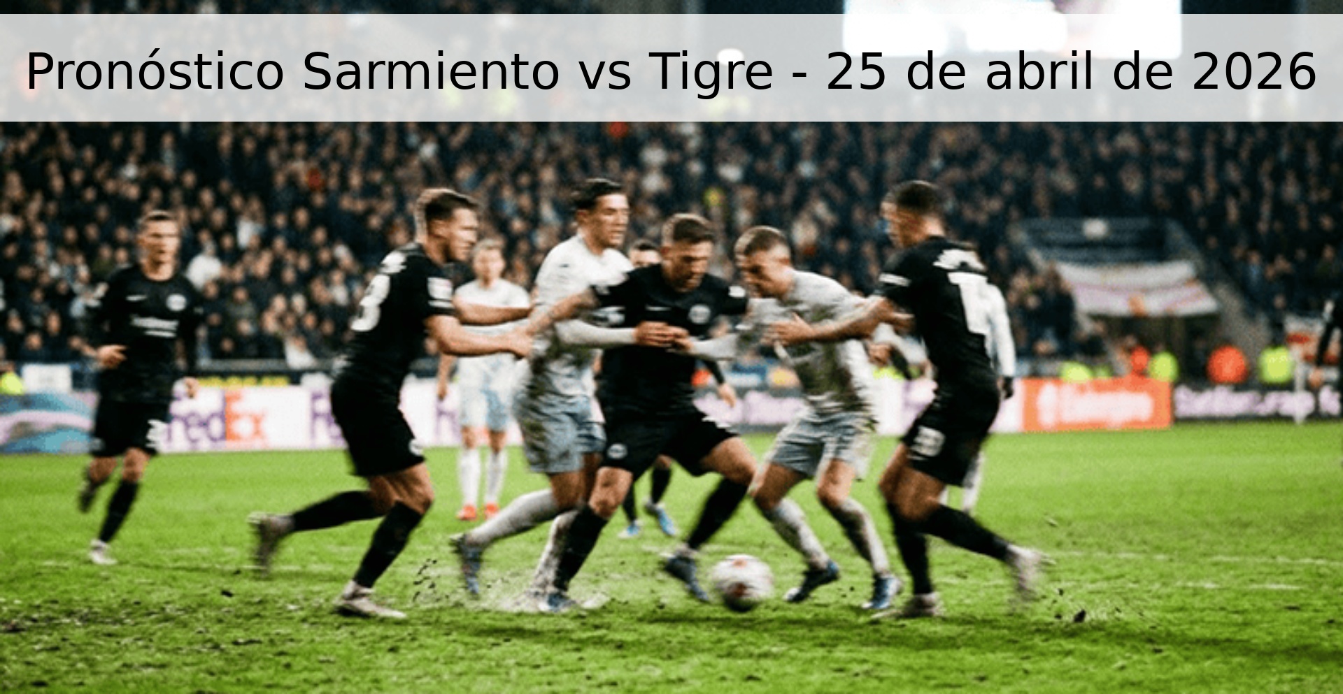 Pronóstico Sarmiento vs Tigre - 25 de abril de 2026