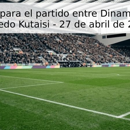Pronóstico para el partido entre Dinamo Batumi y Torpedo Kutaisi – 27 de abril de 2026