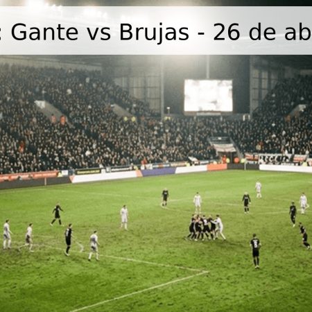 Pronóstico: Gante vs Brujas – 26 de abril de 2026