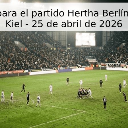 Pronóstico para el partido Hertha Berlín vs Holstein Kiel – 25 de abril de 2026