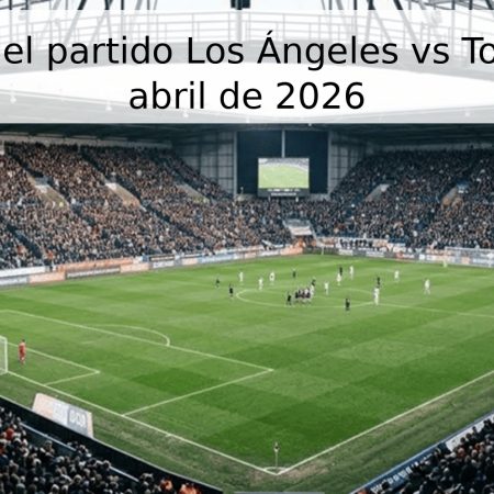Pronóstico del partido Los Ángeles vs Toluca – 30 de abril de 2026