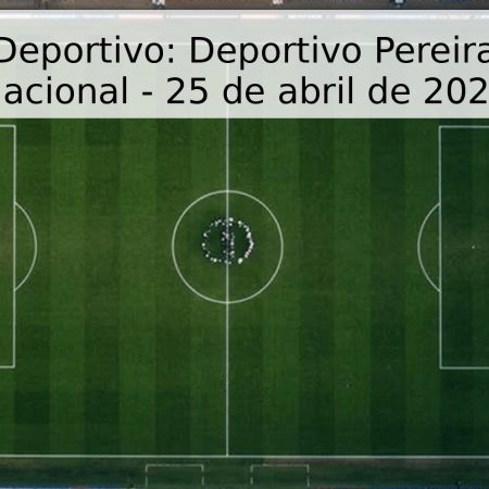 Pronóstico Deportivo: Deportivo Pereira vs Atlético Nacional – 25 de abril de 2026