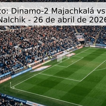 Pronóstico: Dinamo-2 Majachkalá vs. Spartak Nalchik – 26 de abril de 2026