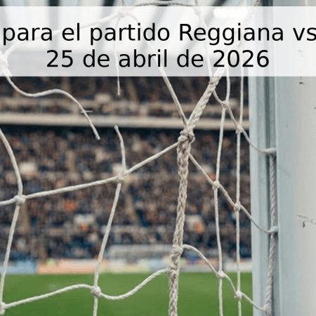 Pronóstico para el partido Reggiana vs. Palermo – 25 de abril de 2026