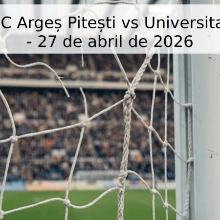 Pronóstico FC Argeș Pitești vs Universitatea Craiova – 27 de abril de 2026