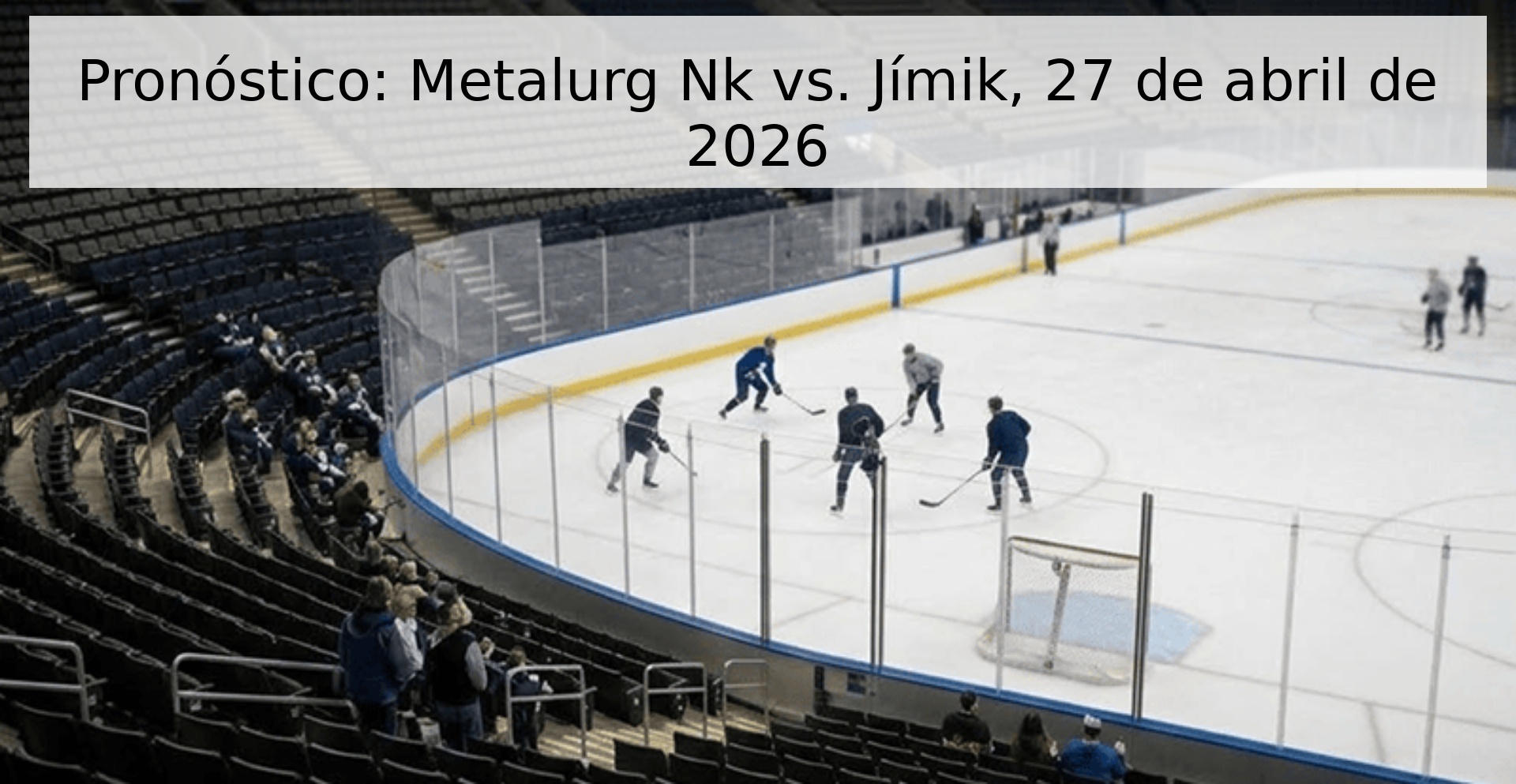 Pronóstico: Metalurg Nk vs. Jímik, 27 de abril de 2026 Pronóstico: Metalurg Nk vs. Jímik, 27 de abril de 2026