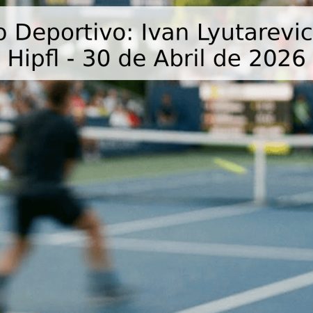 Pronóstico Deportivo: Ivan Lyutarevich vs. Nico Hipfl – 30 de Abril de 2026